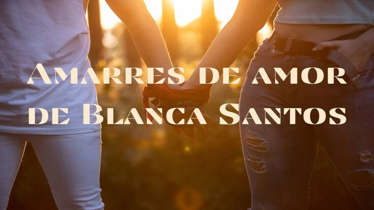 amarres-amor-blanca-santos (1)