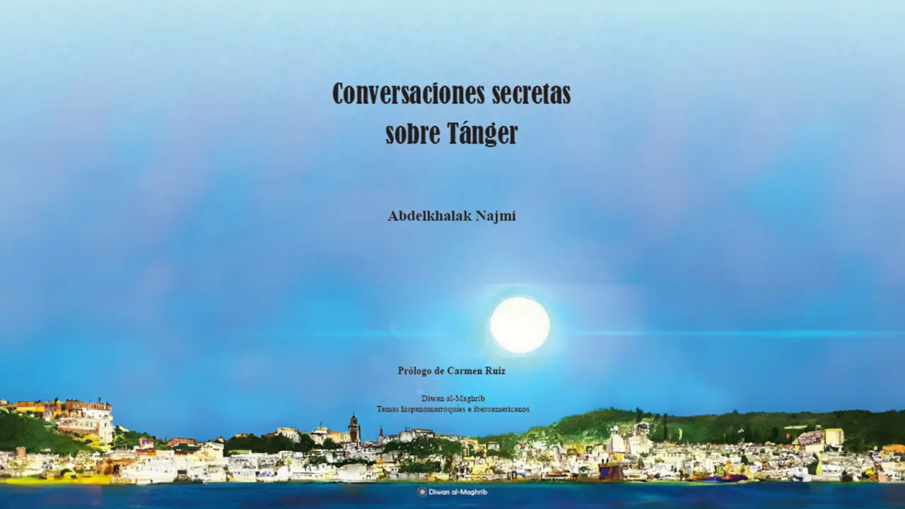 Conversaciones Secretas sobre Tánger Abdelkhalak Najmi